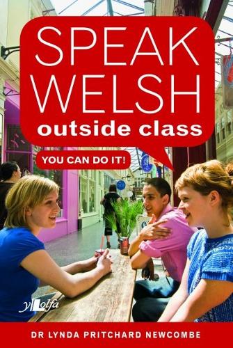 Speak Welsh Outside Class - You Can Do It (Paperback)