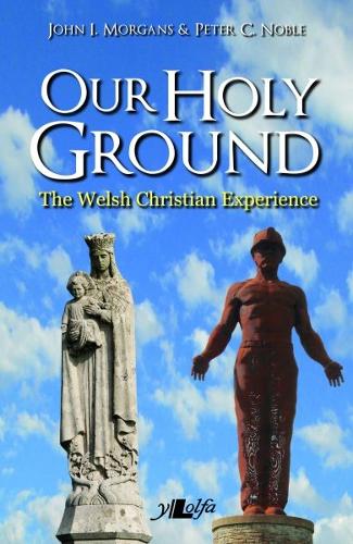 Our Holy Ground - The Welsh Christian Experience (Paperback)