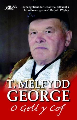 O Gell y Cof - Hunangofiant T. Melfydd George (Paperback)