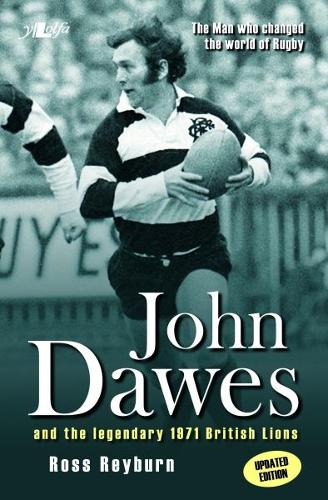 Man Who Changed the World of Rugby, The (Updated Edition) - John Dawes and the Legendary 1971 British Lions (Paperback)
