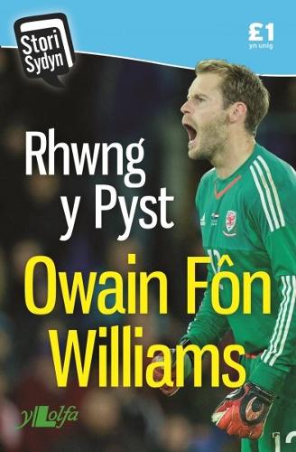 Stori Sydyn: Rhwng y Pyst - Hunangofiant Owain Fon Williams (Paperback)