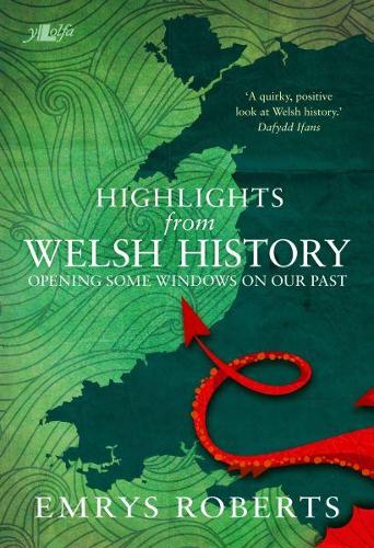 Highlights from Welsh History - Opening Some Windows on Our Past (Paperback)