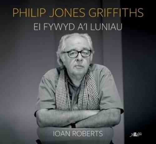 Philip Jones Griffiths - Ei Fywyd a'i Luniau (Hardback)