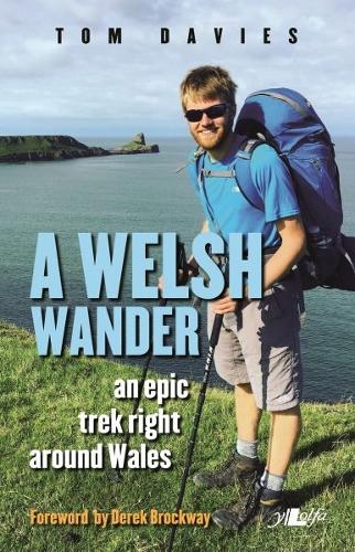 Welsh Wander, A - An Epic Trek Right Around Wales (Paperback)