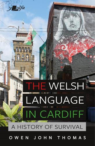 Welsh Language In Cardiff, The - A History Of Survival By Owen John ...