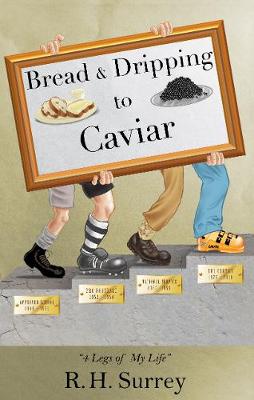 Bread & Dripping to Caviar: "4 Legs of My Life" (Paperback)