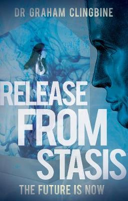 Release From Stasis: The Future is Now (Paperback)