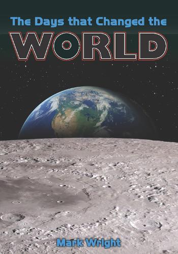The Days That Changed the World - Wow! Facts (G) (Paperback)