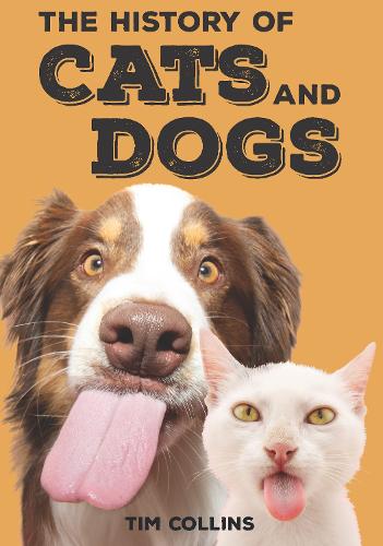 The History of Cats and Dogs - Wow! Facts (W) (Paperback)