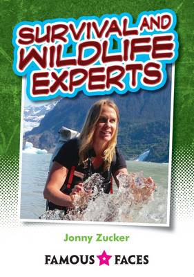 Wildlife and Survival Experts - Famous Faces (Paperback)