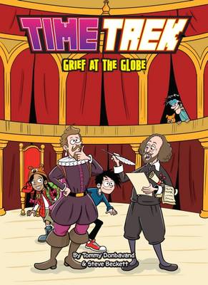 Grief at the Globe: Time Trek - Grief by the Globe (Paperback)