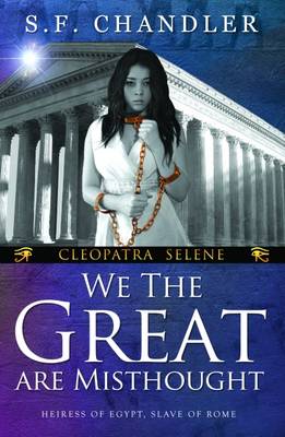 We the Great are Misthought - Cleopatra Selene 1 (Paperback)