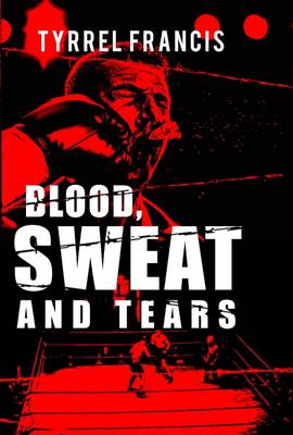 Blood, Sweat and Tears (Paperback)