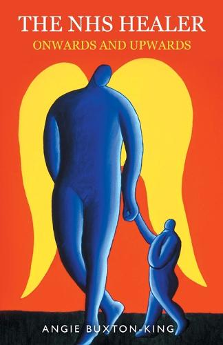 The NHS Healer: Onwards And Upwards (Paperback)