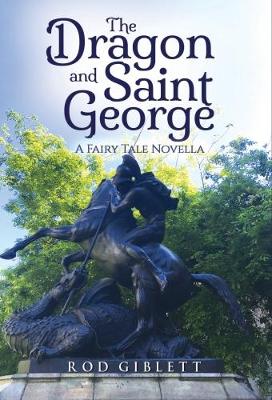 The Dragon and Saint George: A Fairy Tale Novella (Paperback)