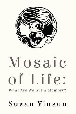 Mosaic of Life: What are We but a Memory? (Paperback)