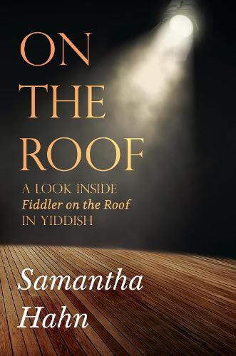 On The Roof: A look inside Fiddler on the Roof in Yiddish (Paperback)