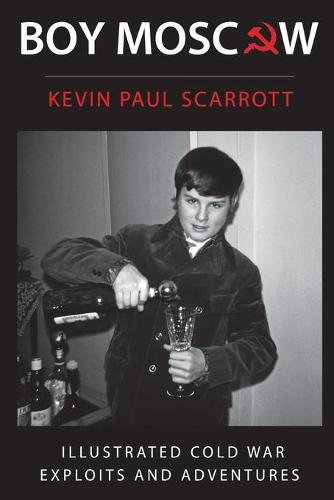 Boy Moscow Cold War Exploits and Adventures (Paperback)