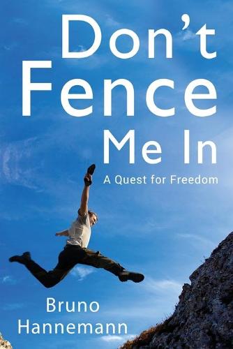 Don't Fence Me In A Quest for Freedom (Paperback)