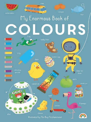 My Enormous Book of Colours - My Enormous Book of... (Hardback)