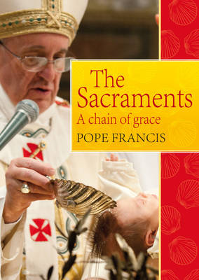 The Sacraments: A Chain of Grace (Paperback)