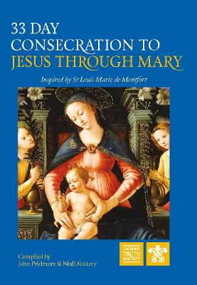 33 Day Consecration to Jesus through Mary: Inspired by St Louis Marie de Montfort (Paperback)