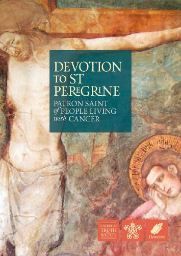 Devotion to Saint Peregrine: Patron Saint of People Living with Cancer (Paperback)