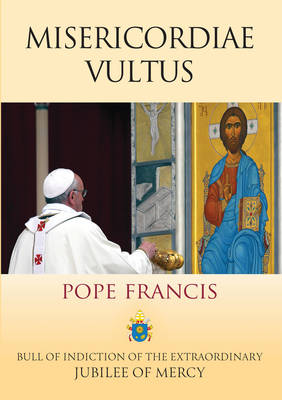 Misericordiae Vultus: Bull of Indiction of the Extraordinary Jubilee of Mercy (Paperback)