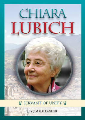 Chiara Lubich: Servant of Unity (Paperback)
