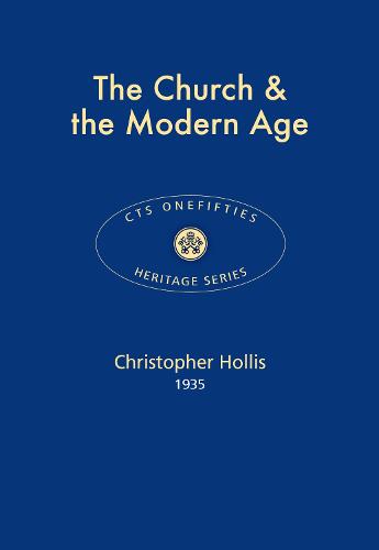 The Church & the Modern Age 2017 - CTS Onefifties 22 (Paperback)