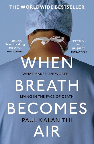 When Breath Becomes Air: THE MILLION COPY BESTSELLER (Paperback)