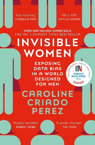 Invisible Women: Exposing Data Bias in a World Designed for Men (Paperback)