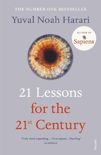 21 Lessons for the 21st Century: 'Truly mind-expanding... Ultra-topical' Guardian (Paperback)