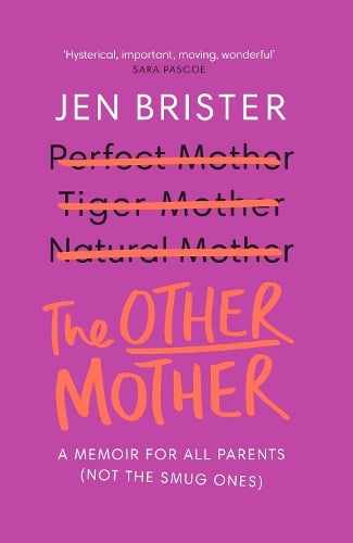 The Other Mother: a memoir for ALL parents (not the smug ones) (Paperback)