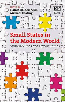 Small States in the Modern World: Vulnerabilities and Opportunities (Hardback)