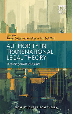 Authority in Transnational Legal Theory: Theorising Across Disciplines - Elgar Studies in Legal Theory (Hardback)
