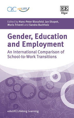 Gender, Education and Employment: An International Comparison of School-to-Work Transitions - eduLIFE Lifelong Learning series (Hardback)