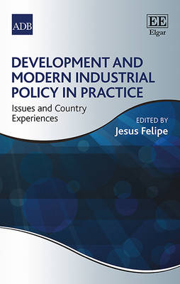 Development and Modern Industrial Policy in Practice: Issues and Country Experiences (Hardback)
