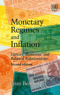 Monetary Regimes and Inflation: History, Economic and Political Relationships (Hardback)