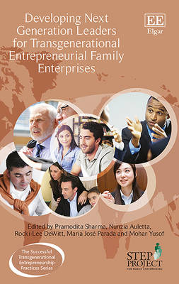 Developing Next Generation Leaders for Transgenerational Entrepreneurial Family Enterprises - The Successful Transgenerational Entrepreneurship Practices Series (Hardback)