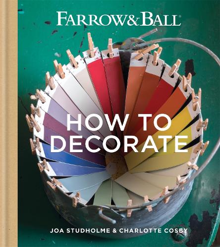 Farrow & Ball How to Decorate: Transform your home with paint & paper - Farrow & Ball (Hardback)