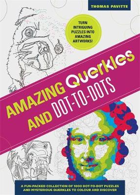 Amazing Puzzles Querkles and Dot-to-Dot: A Fun Packed Collection of 1000 Dot-to-Dot Puzzles and Mysterious Querkles (Paperback)