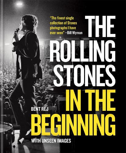 The Rolling Stones In the Beginning: With unseen images (Hardback)