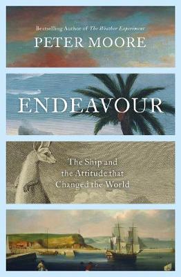 Endeavour: The Ship and the Attitude that Changed the World (Hardback)
