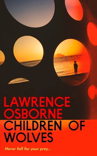Lawrence Osborne Children of Wolves
