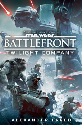 Star Wars: Battlefront: Twilight Company - Alexander Freed