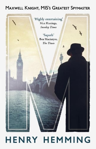 Cover M: Maxwell Knight, MI5's Greatest Spymaster