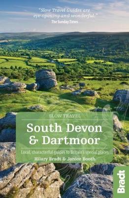 South Devon & Dartmoor (Slow Travel): Local, characterful guides to Britain's Special Places - Bradt Travel Guides (Slow Travel series) (Paperback)