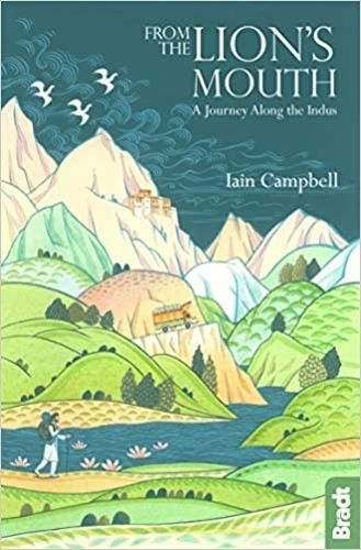 From the Lion's Mouth: A Journey Along the Indus - Bradt Travel Guides (Travel Literature) (Paperback)