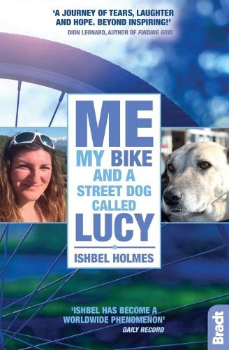 Bradt Travel Guides Me, My Bike And A Street Dog Called Lucy
